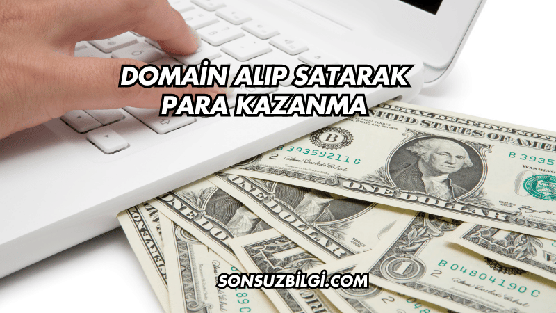 Domain Alıp Satarak Para Kazanma