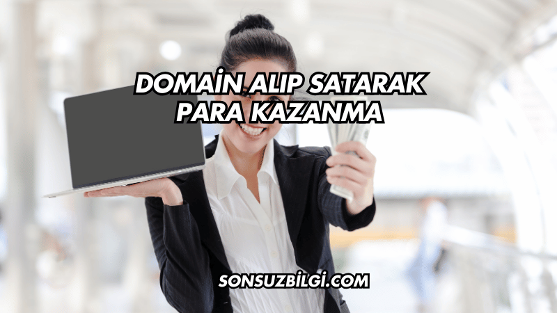 Domain Alıp Satarak Para Kazanma